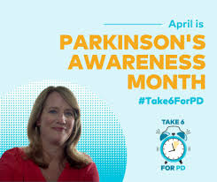 Parkinson’s Awareness Month Recognized in April